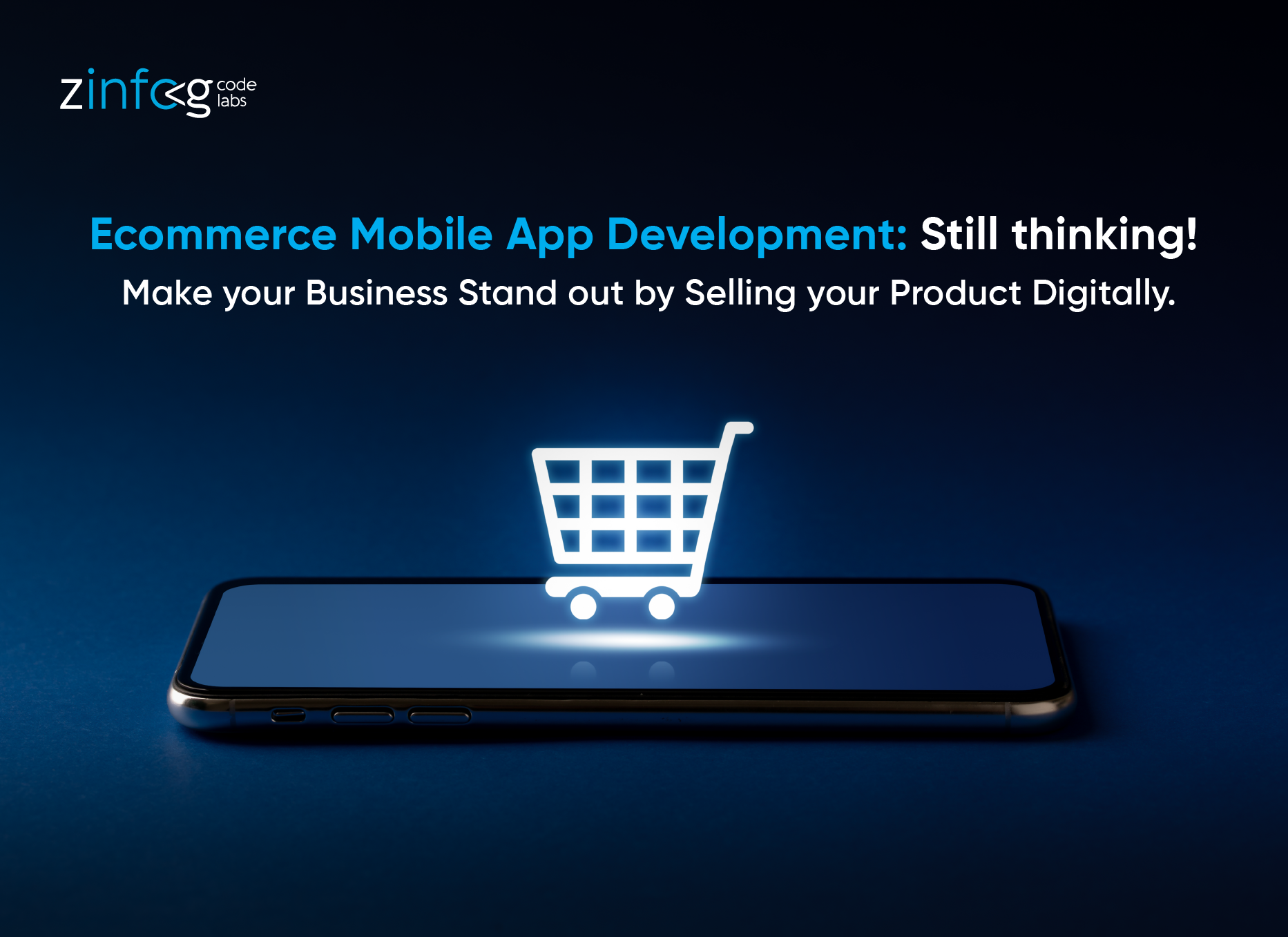 ecommerce-mobile-app-development-still-thinking-make-your-business-stand-out-by-selling-digitally.html